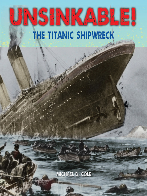 Title details for Unsinkable! by Michael D. Cole - Available